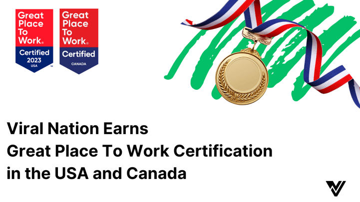 Viral Nation Earns Great Place To Work Certification in the United States and Canada